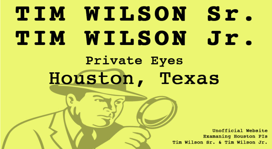 Tim Wilson PI Houston Texas